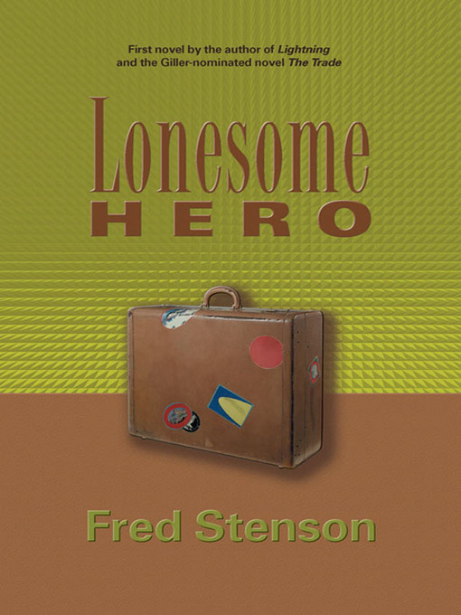 Title details for Lonesome Hero by Fred Stenson - Available